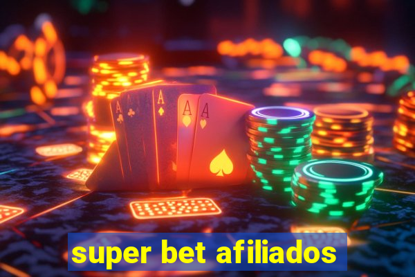 super bet afiliados